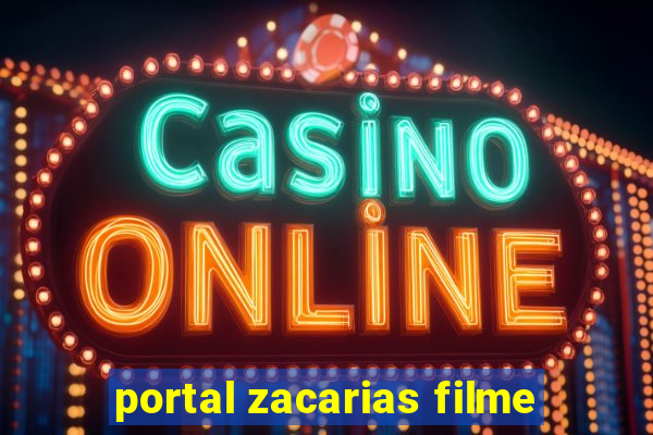 portal zacarias filme